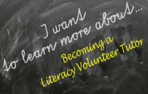 I want to learn more about becoming a Literacy Volunteers of Washington County Maine tutor